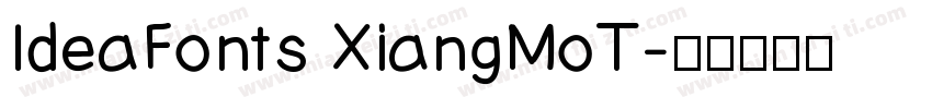 IdeaFonts XiangMoT字体转换